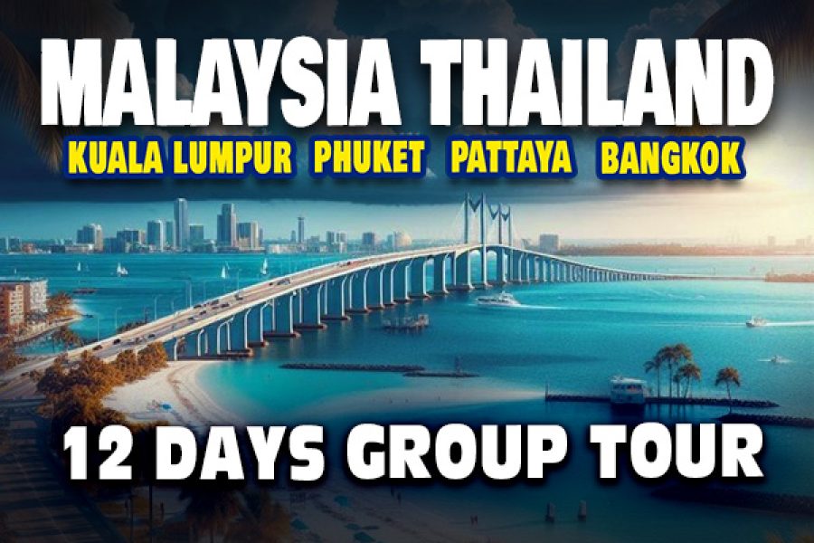 Malaysia and Thailand ~ 12 Days Group Tour