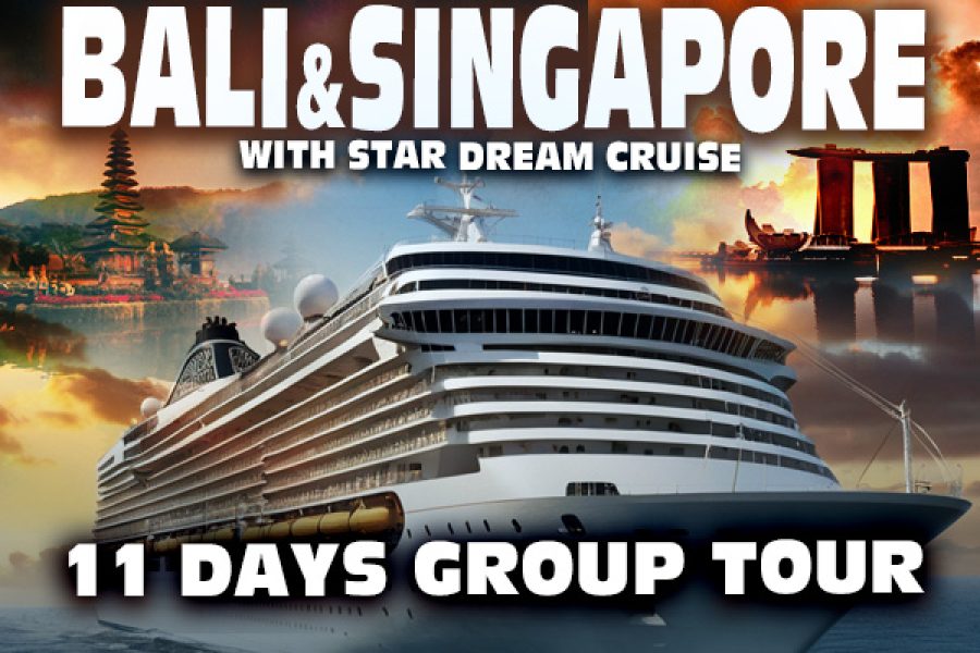 Bali & Singapore with Star Dream Cruise ~ 11 Days Group Tour